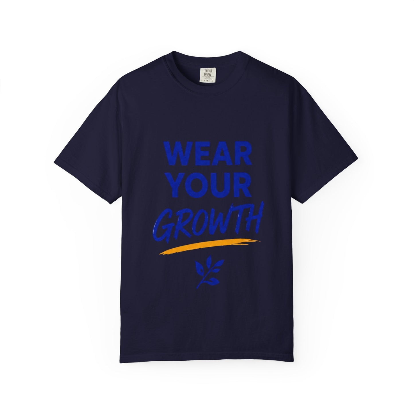 Wear Your Growth T-Shirt — Inspirational Motivational Tee for Personal Development