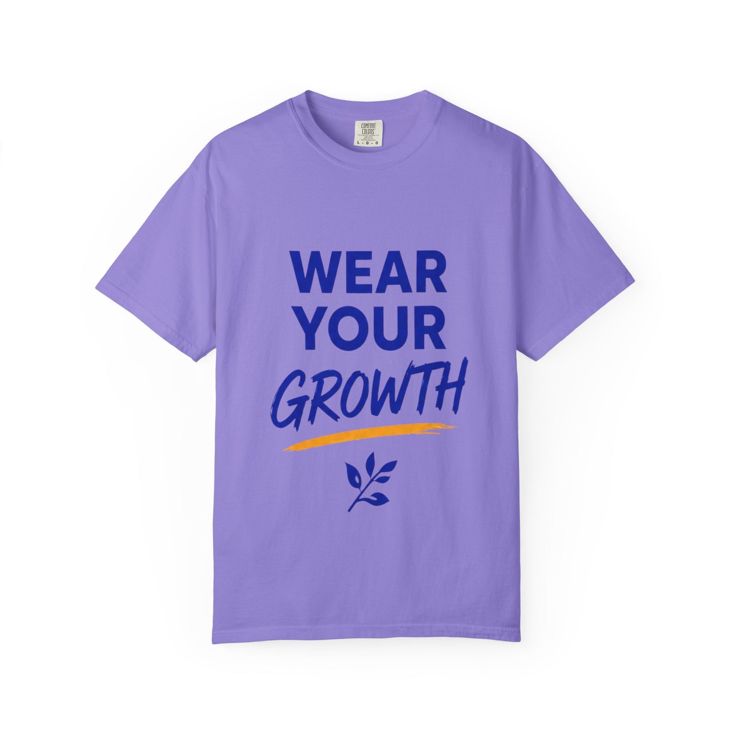 Wear Your Growth T-Shirt — Inspirational Motivational Tee for Personal Development