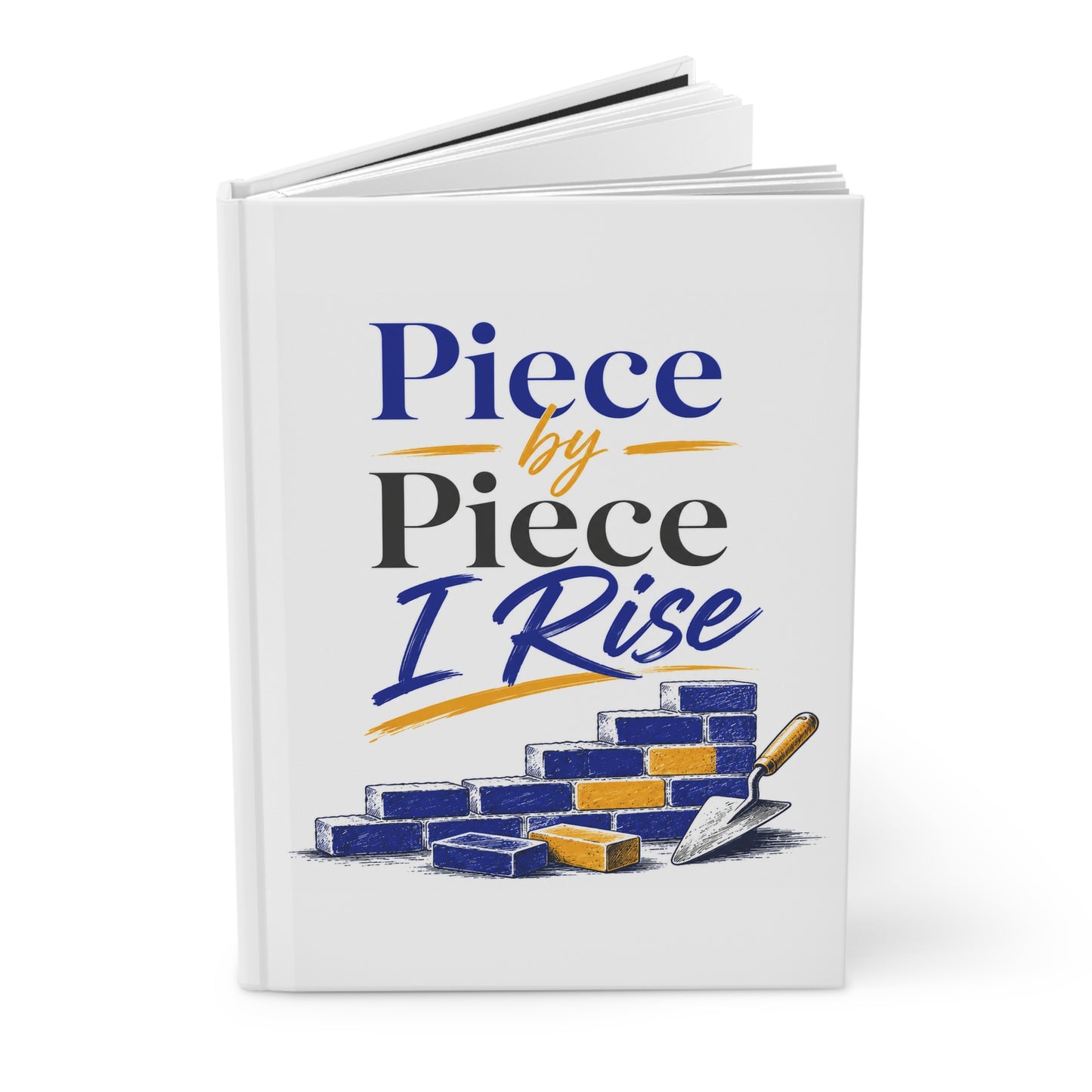 Hardcover Journal — "Piece by Piece I Rise" Motivational Notebook (Inspiring Growth, Goal Planner)