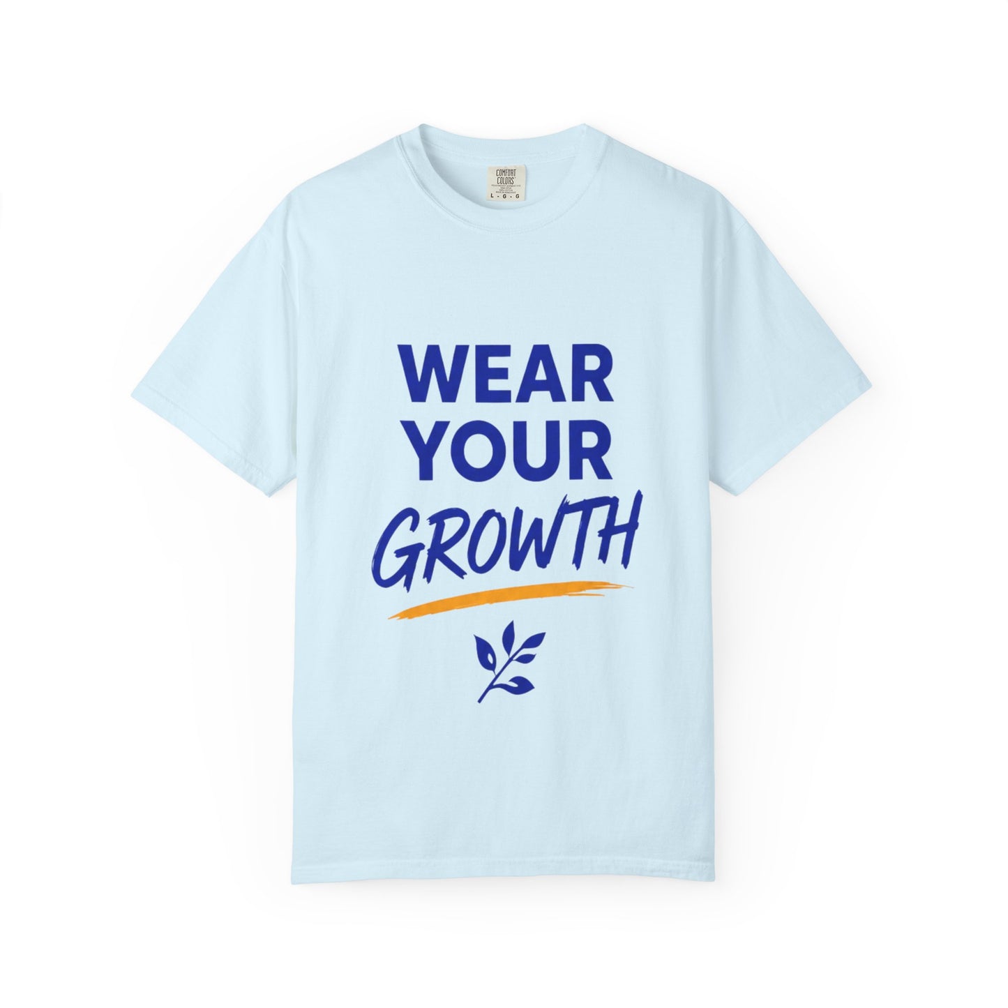 Wear Your Growth T-Shirt — Inspirational Motivational Tee for Personal Development