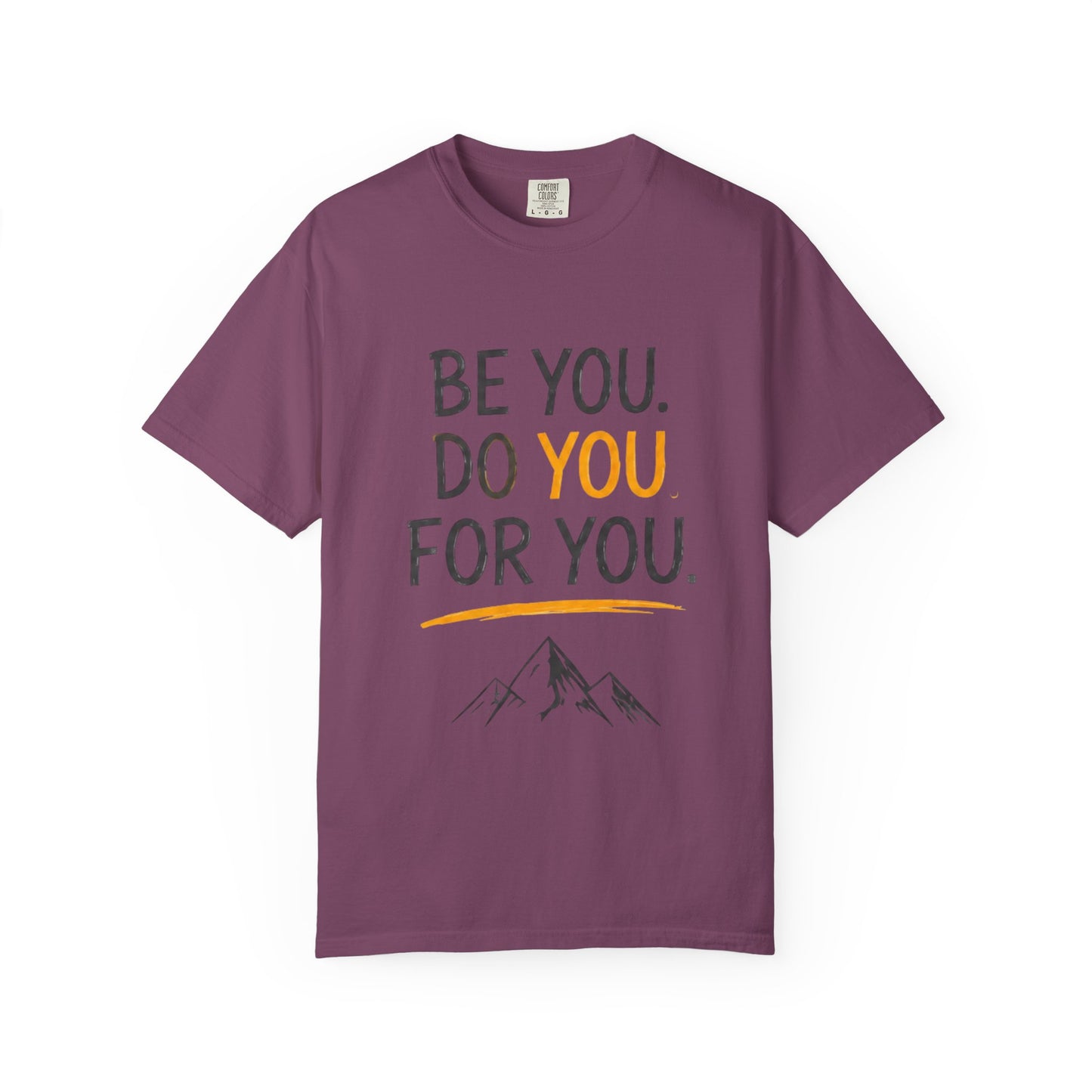 Be You Do You For You T-Shirt — Inspirational Mountain Graphic Tee