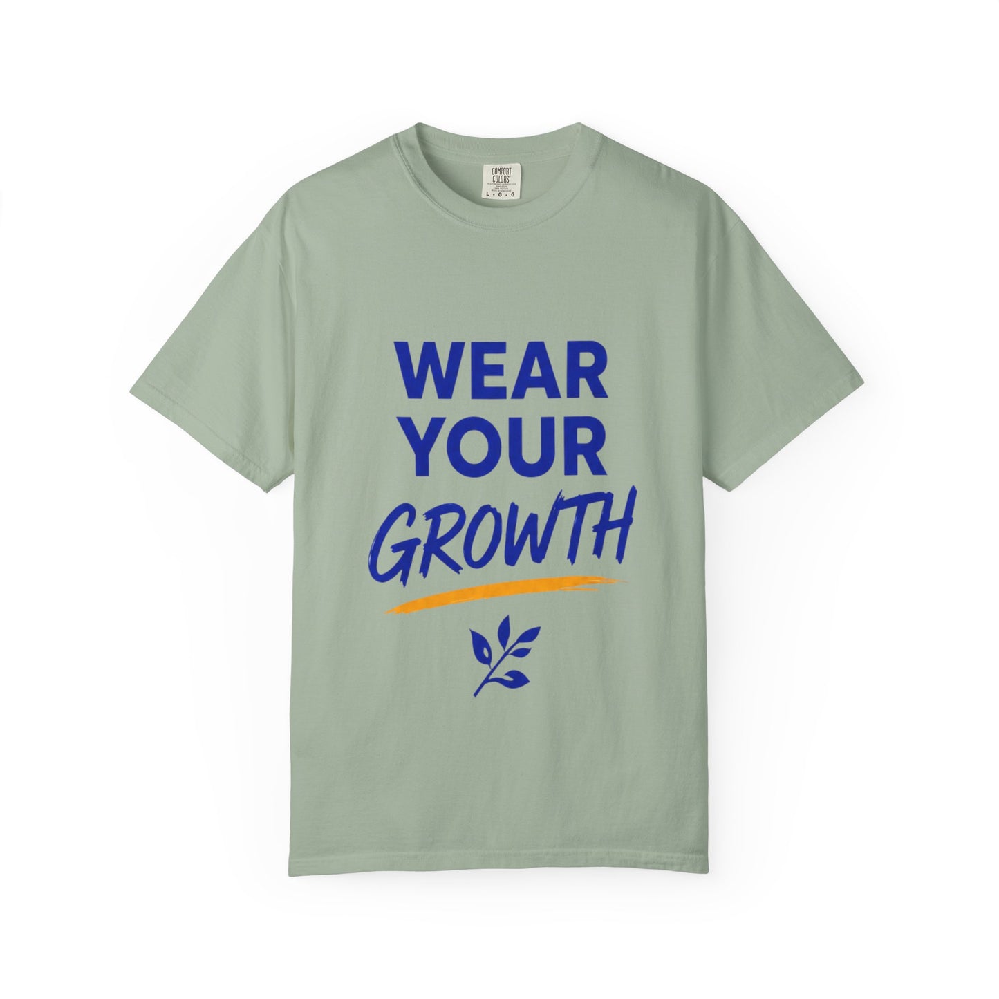Wear Your Growth T-Shirt — Inspirational Motivational Tee for Personal Development