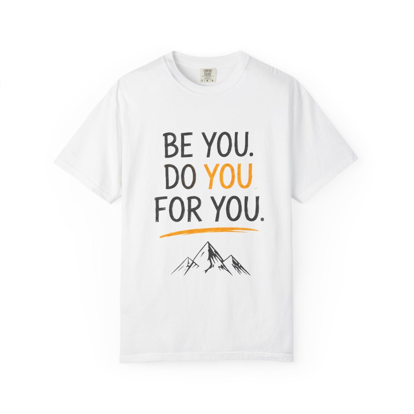 Be You Do You For You T-Shirt — Inspirational Mountain Graphic Tee