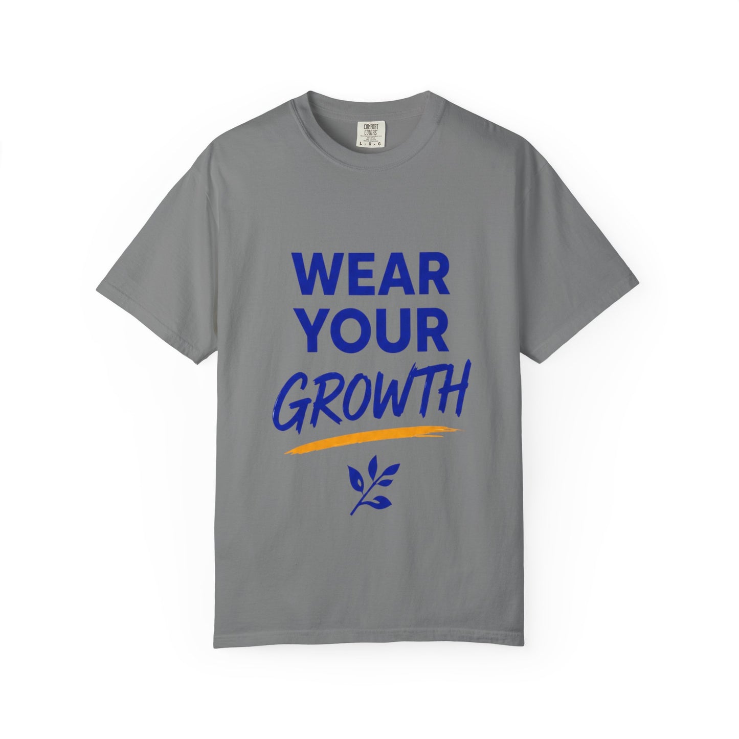 Wear Your Growth T-Shirt — Inspirational Motivational Tee for Personal Development