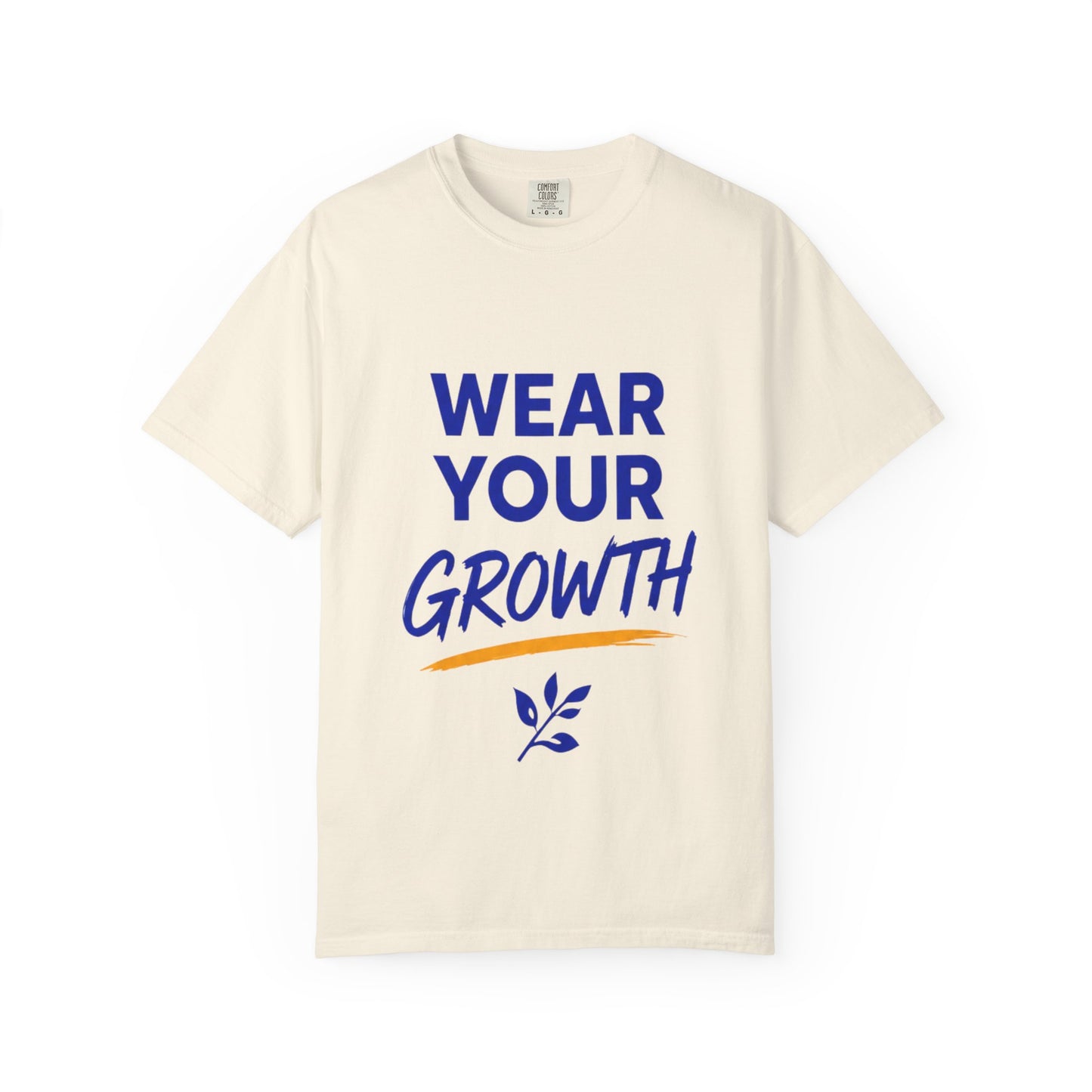 Wear Your Growth T-Shirt — Inspirational Motivational Tee for Personal Development