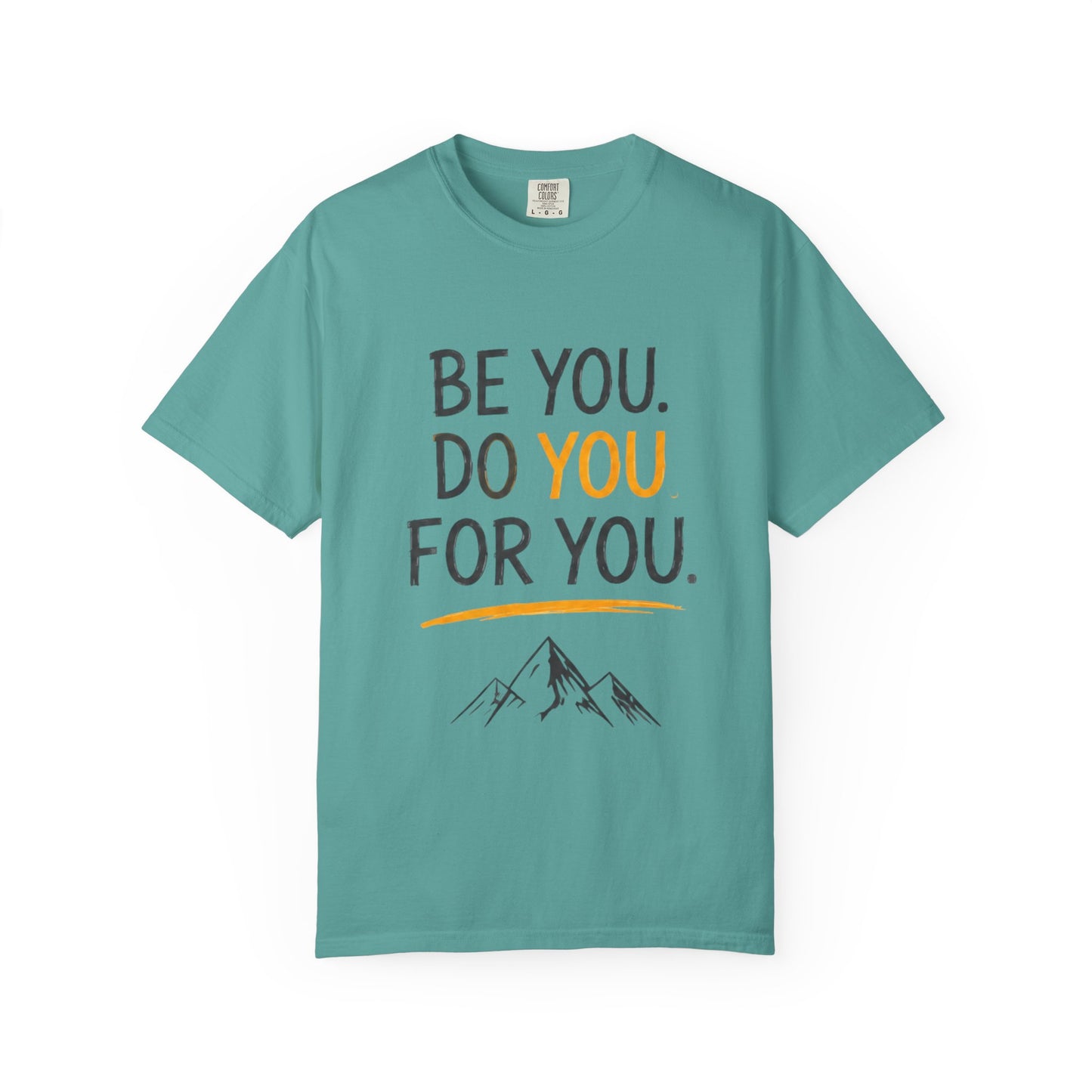 Be You Do You For You T-Shirt — Inspirational Mountain Graphic Tee