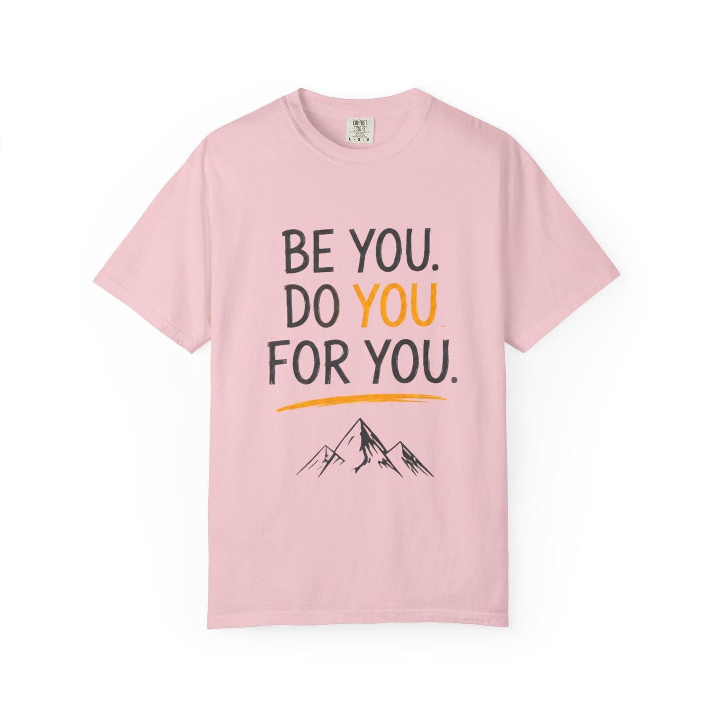 Be You Do You For You T-Shirt — Inspirational Mountain Graphic Tee