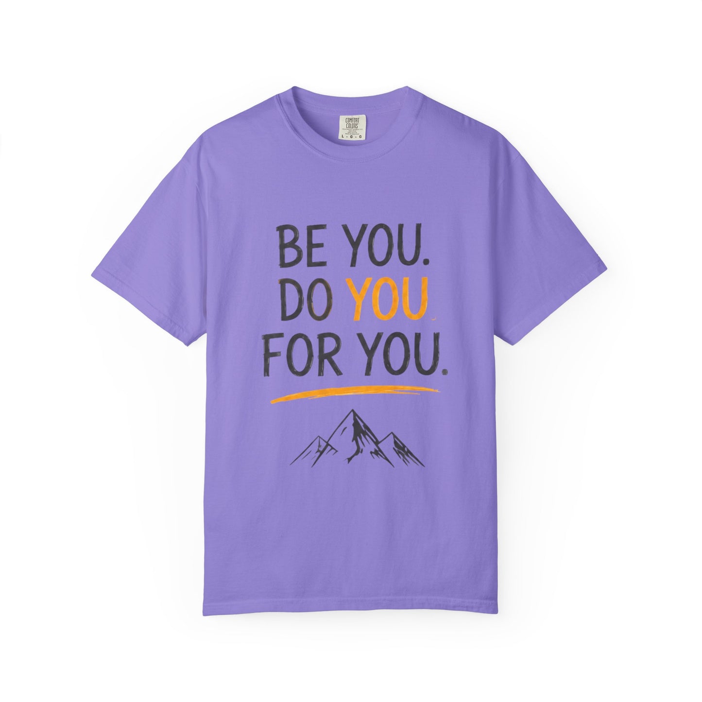 Be You Do You For You T-Shirt — Inspirational Mountain Graphic Tee