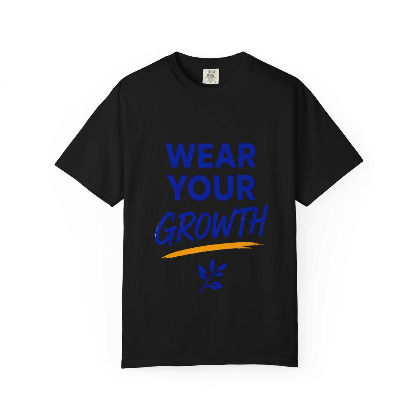 Wear Your Growth T-Shirt — Inspirational Motivational Tee for Personal Development